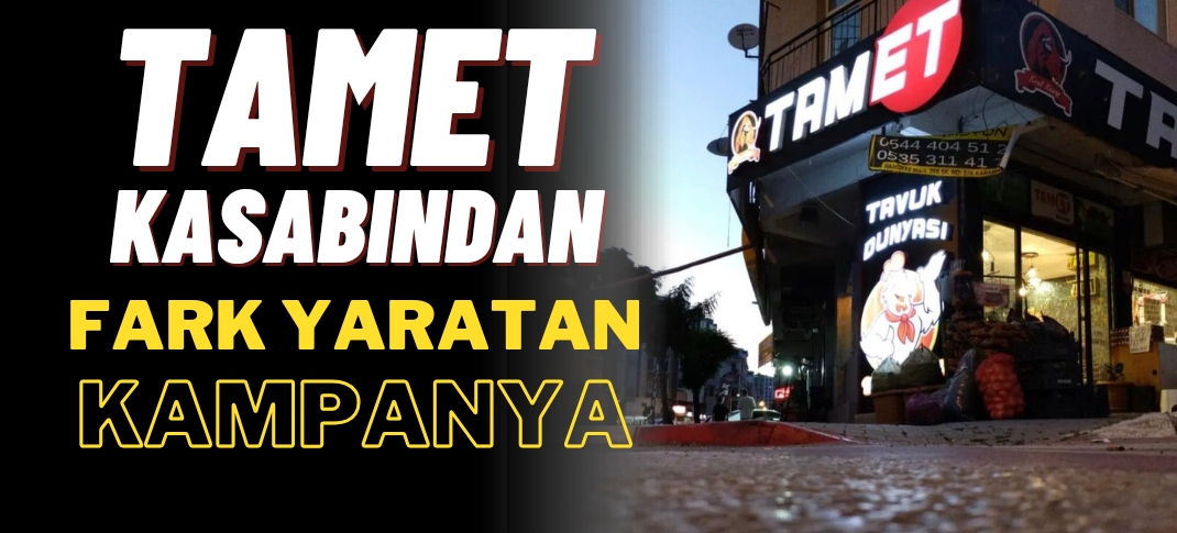 Tamet Kasabı'ndan Fark Yaratan Kampanya!