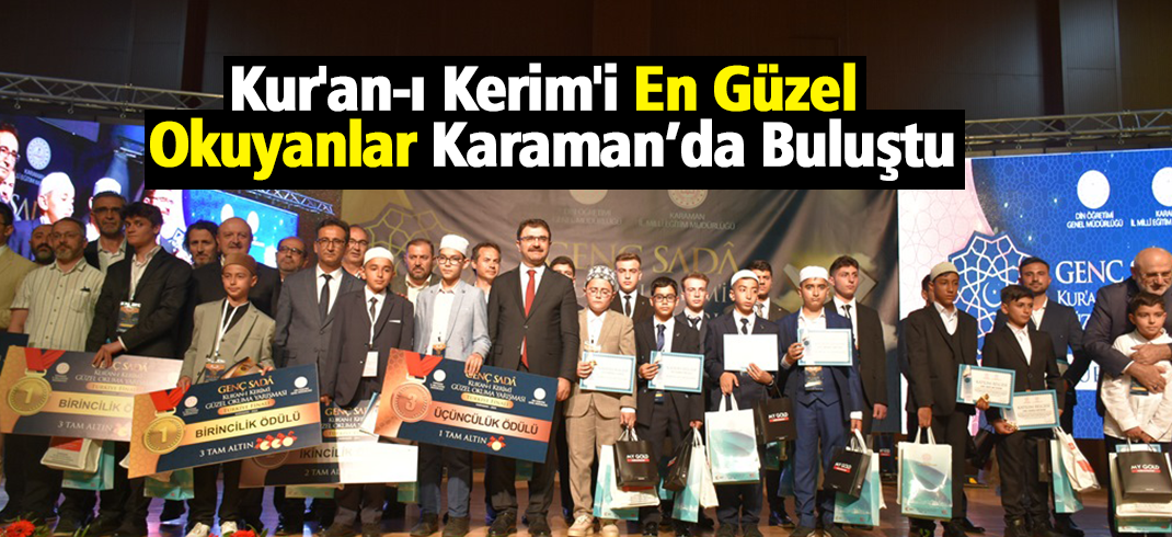 Genç Sadâ Kuran-ı Kerim Okuma Yarışması'nın Türkiye Finali Karaman'da Büyük Coşkuyla Gerçekleşti