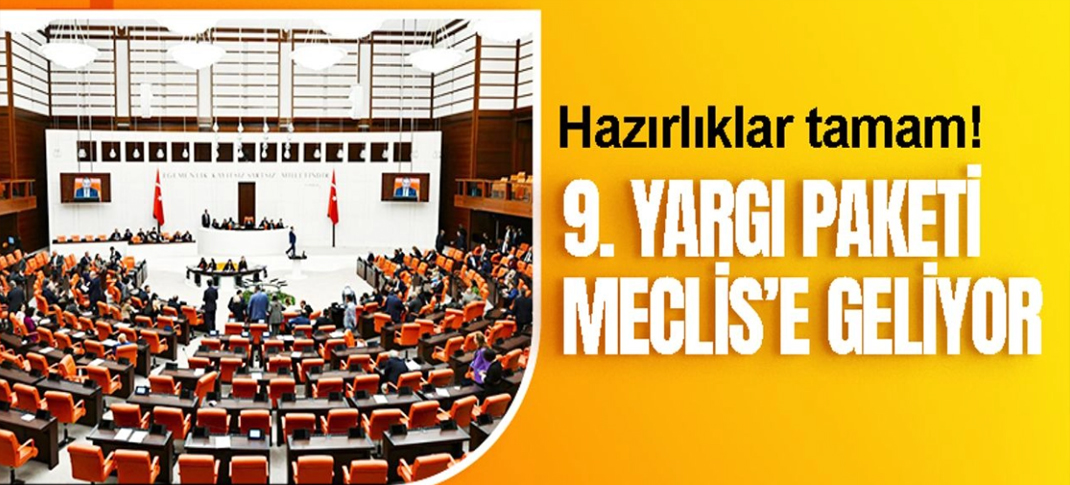 Hazırlıklar tamamlandı: 9. Yargı paketi TBMM'ye geliyor