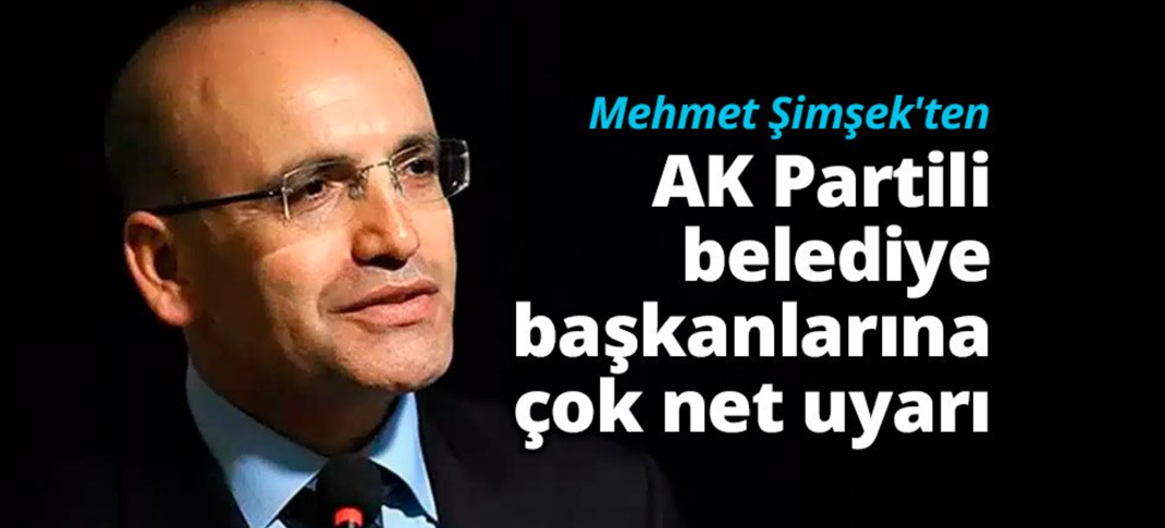 Mehmet Şimşek, AK Partili Belediyeleri Tasarruf Konusunda Uyardı