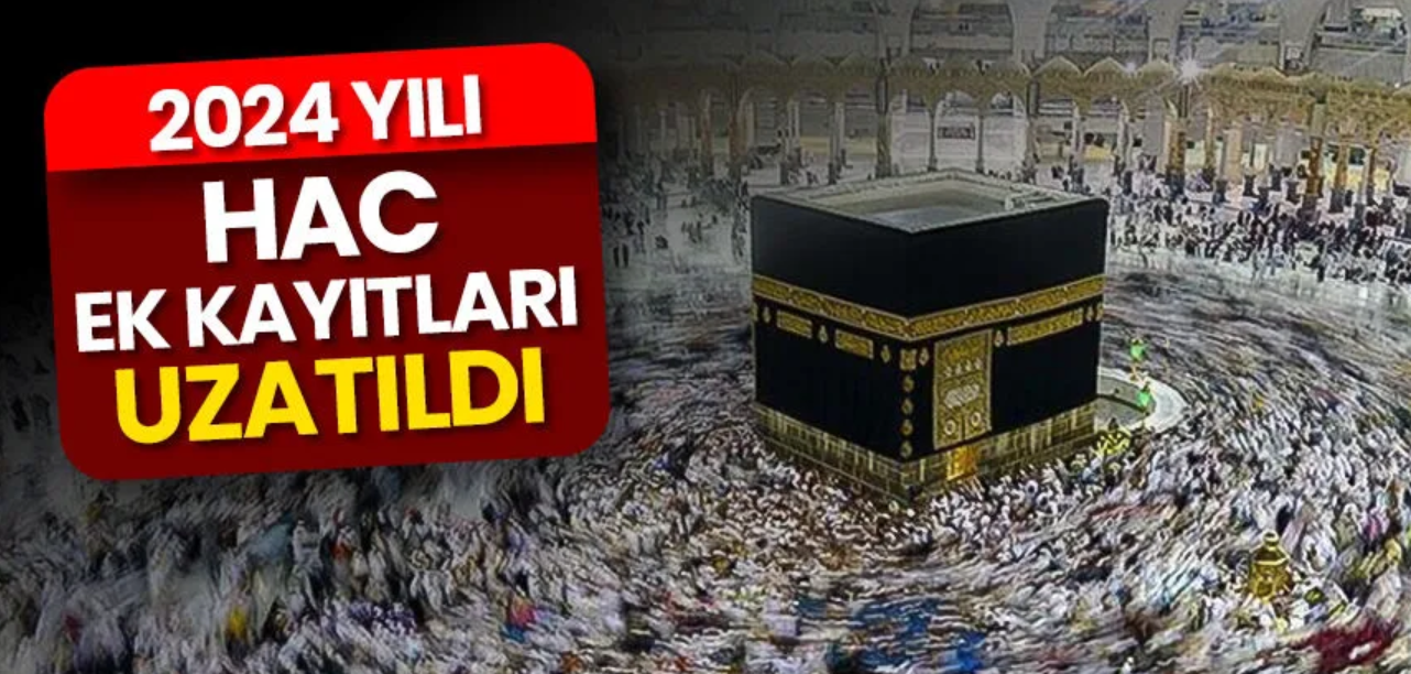Hac ön kayıt işlemleri için tarih uzatıldı
