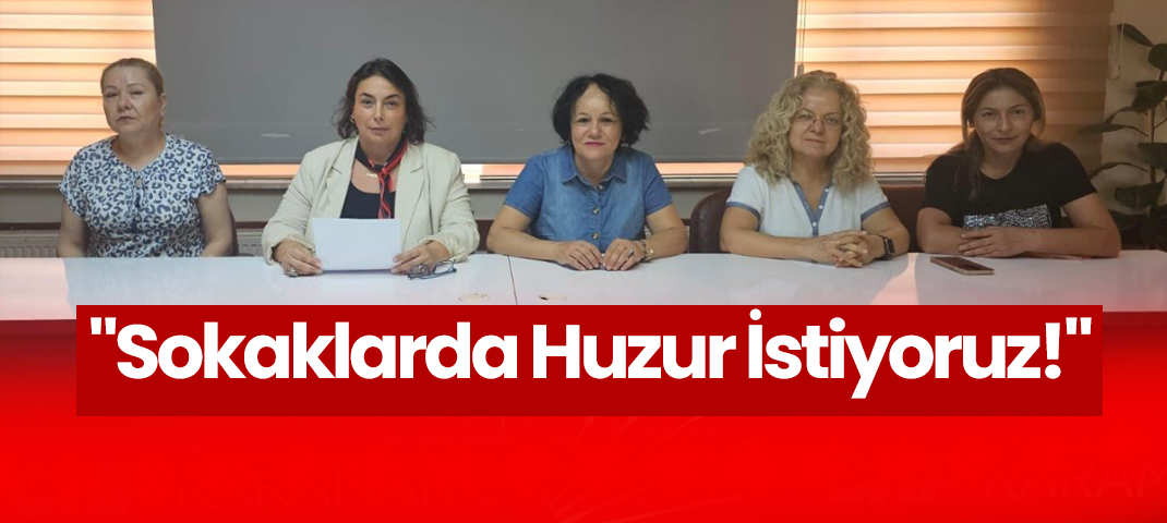 Cumhuriyet Halk Partisi Kadın Kolları’ndan Sert Açıklama: 