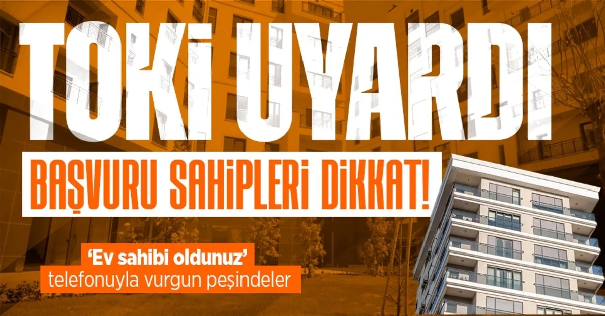 TOKİ’den Sahtekarlık Uyarısı: Vatandaşlar Dikkat!