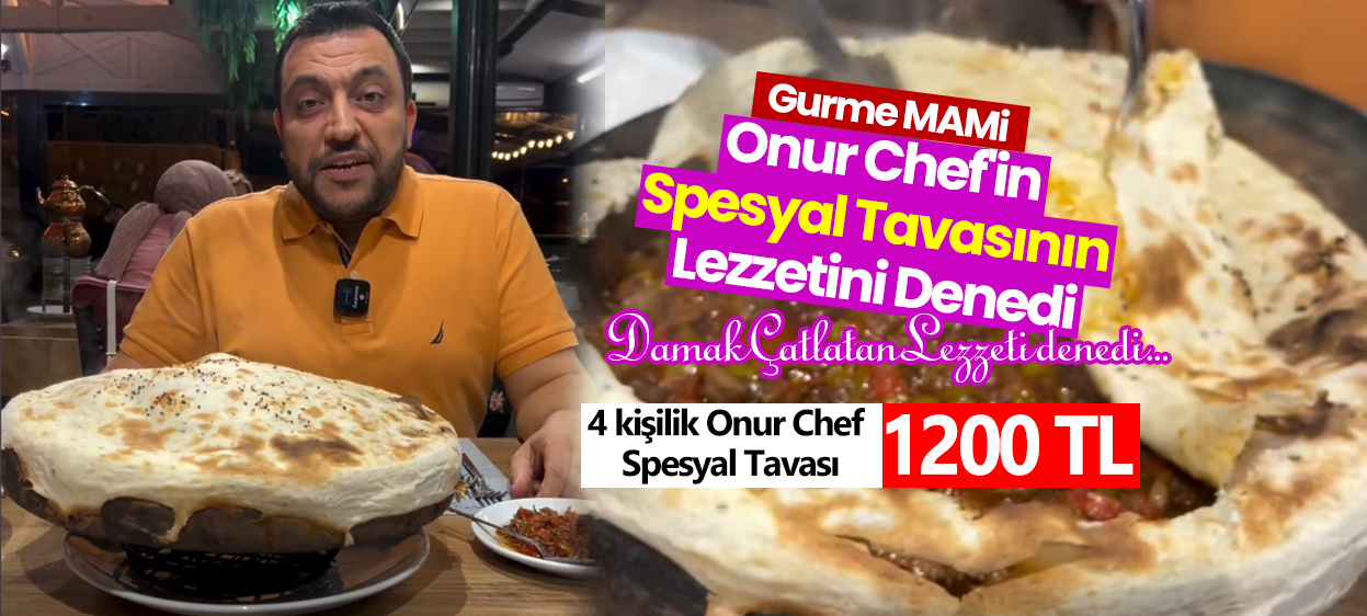Gurme Mami, Karadağlı Steak Restoran'da Onur Chef'in Spesyal Tavasının Lezzetini Denedi