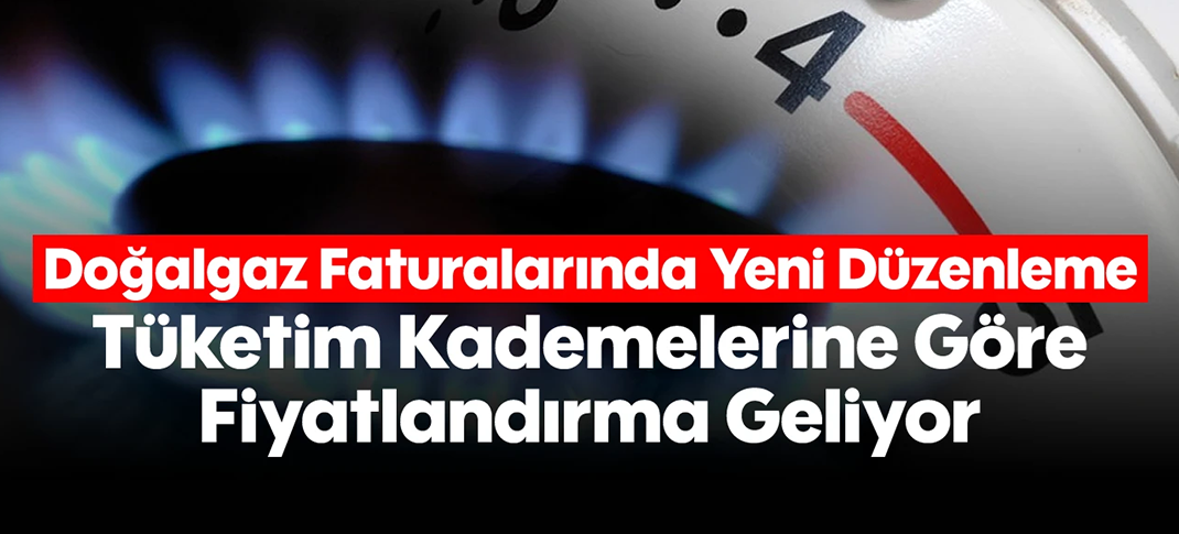 Doğalgazda Kademeli Fiyatlandırma Sistemi Geliyor