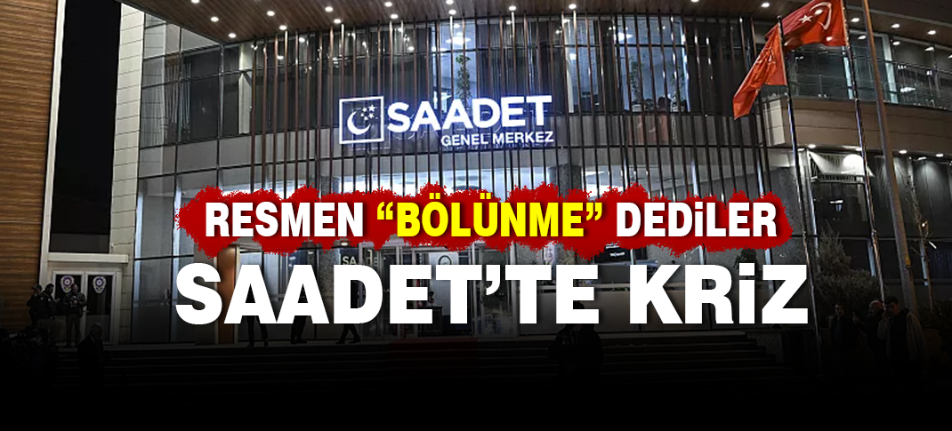 Milli Görüş camiasından Saadet'teki krize ağır yorum... Resmen 'bölünme' dediler