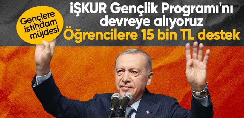 Cumhurbaşkanı Erdoğan'dan üniversite öğrencilerine istihdam müjdesi!