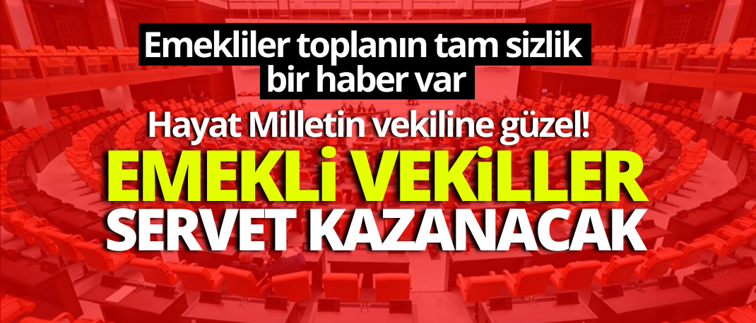 2025 yılı milletvekili maaşları belli oldu