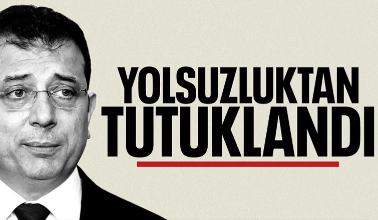 Ekrem İmamoğlu tutuklandı