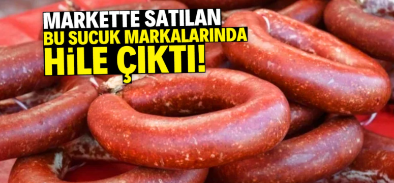 Markette satılan bu sucukları satın alanlar dikkat! Hile çıktı