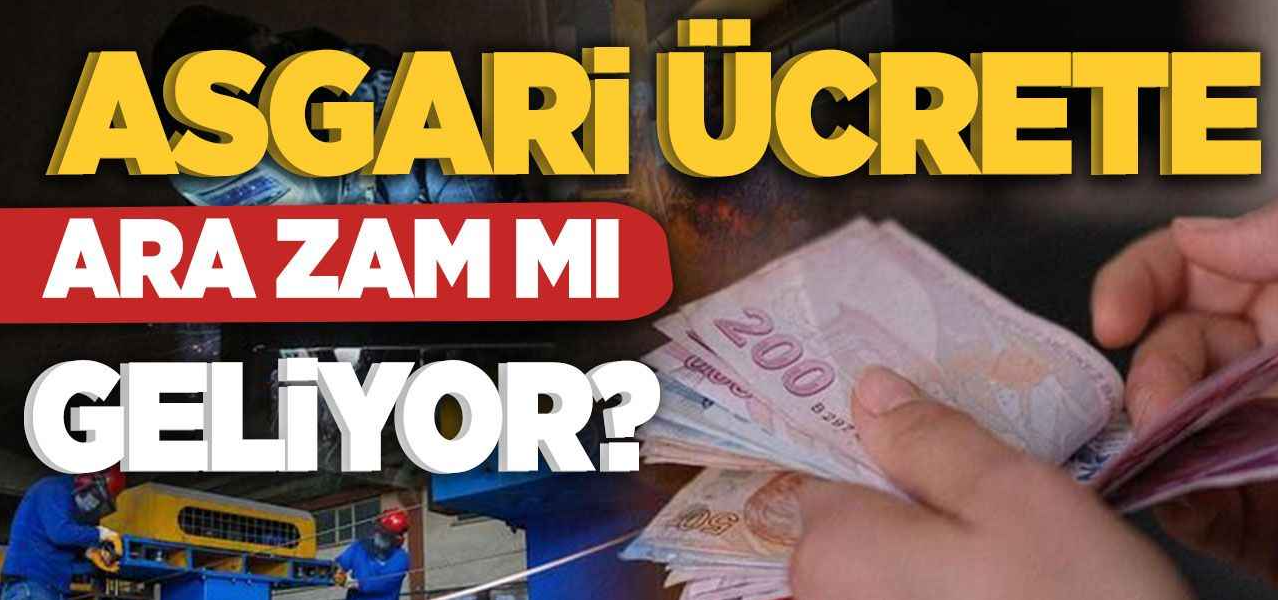 Asgari ücrete ara zam geliyor! Baskı ayrıntısı dikkat çekti