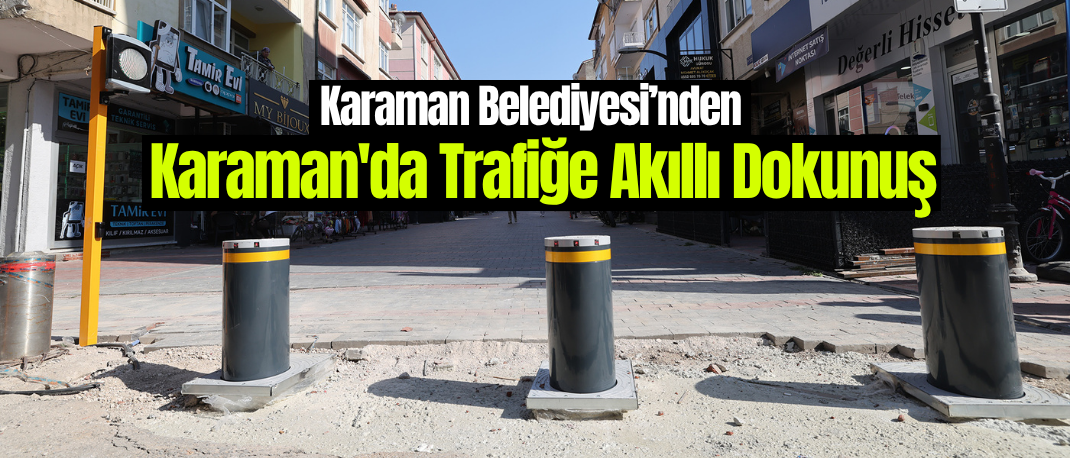 Kültür Sokağı'na Otomatik Bariyer Sistemi