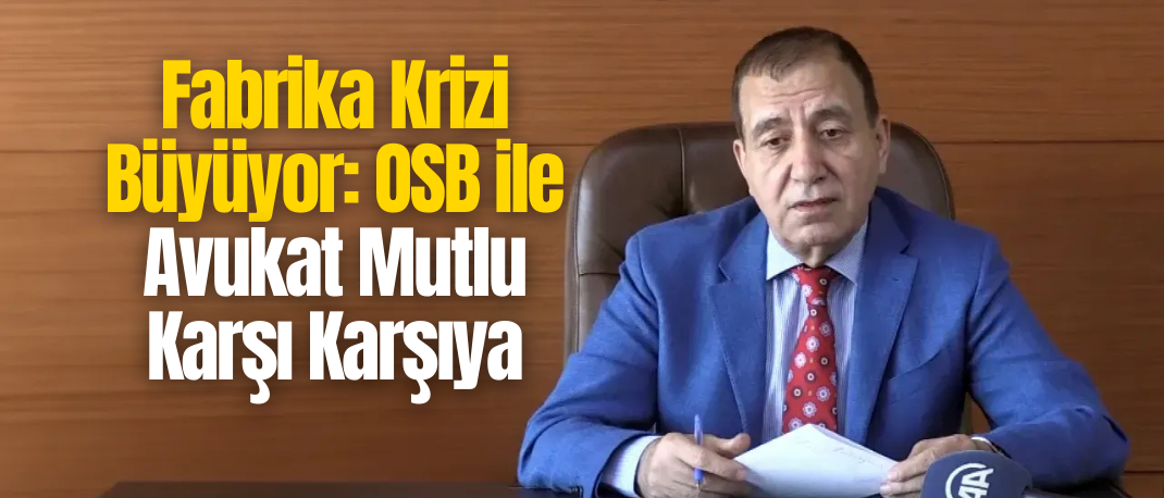 Karaman OSB Yönetiminden Avukat Mutlu’nun İddialarına Sert Yanıt