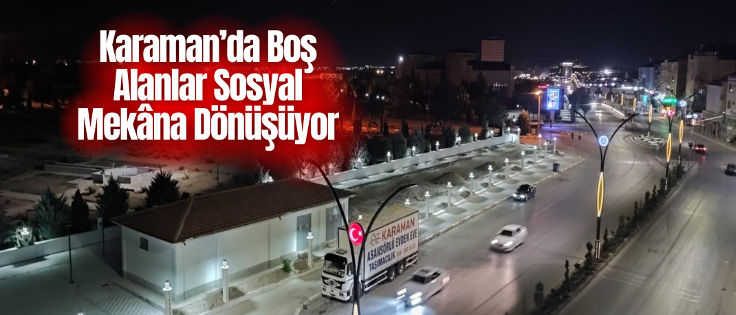 Atıl Alanlar Modern Sosyal Mekânlara Dönüştürülüyor