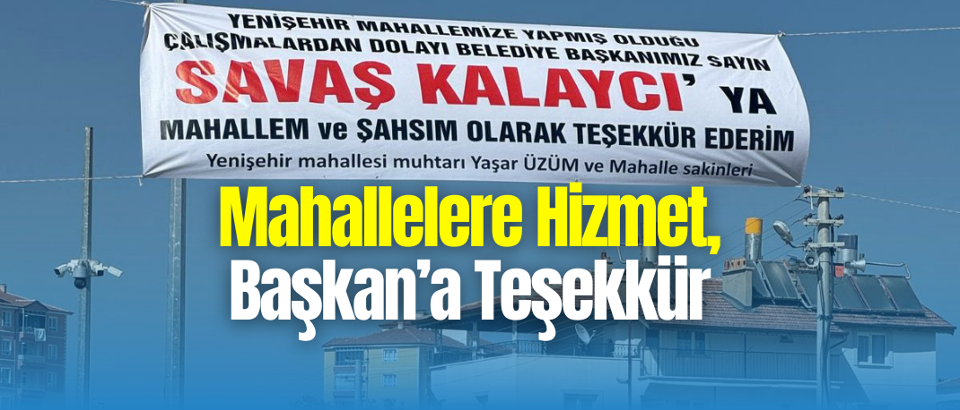 Muhtarlardan Başkan Kalaycı’ya Pankartlı Teşekkür