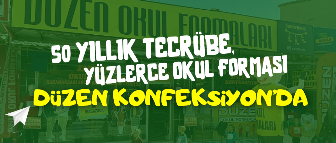 Karaman'da Okul Formasının Kalbi: Düzen Konfeksiyon'da Atıyor!