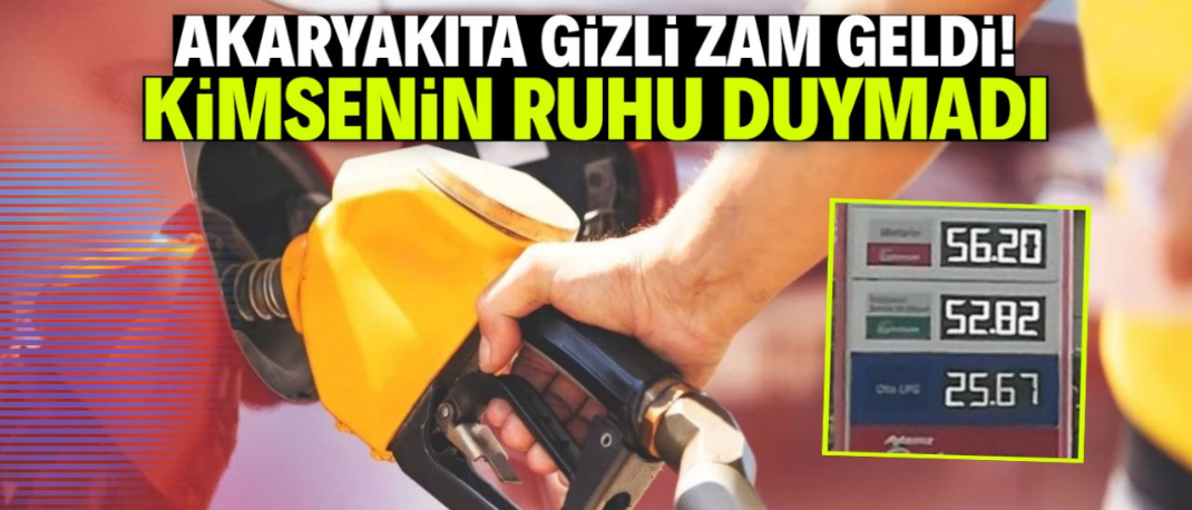 Akaryakıta gizli zam geldi! Kimsenin ruhu duymadı