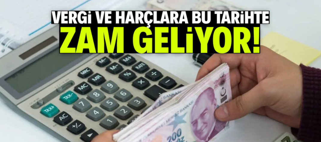 Vergi ve harçlara bu tarihte dev zam geliyor!