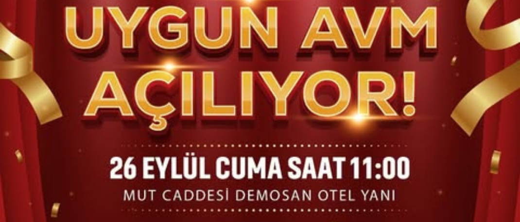 KARAMAN'DA ALIŞVERİŞİN YENİ ADRESİ: UYGUN AVM AÇILIYOR!