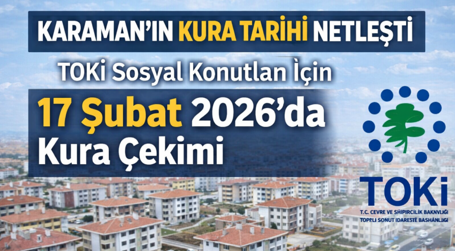 Karaman’ın kura tarihi netleşti