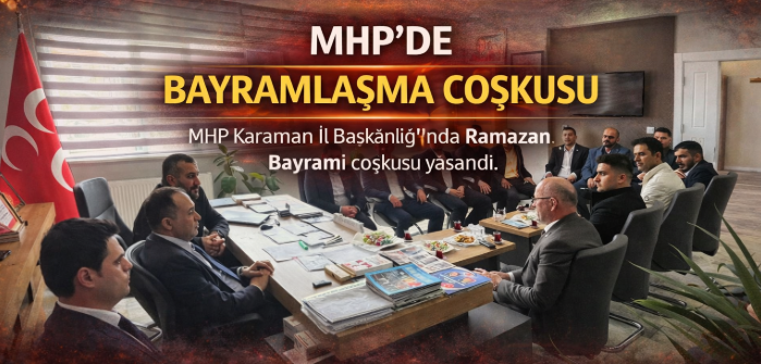 MHP Karaman Teşkilatı Bayramlaştı