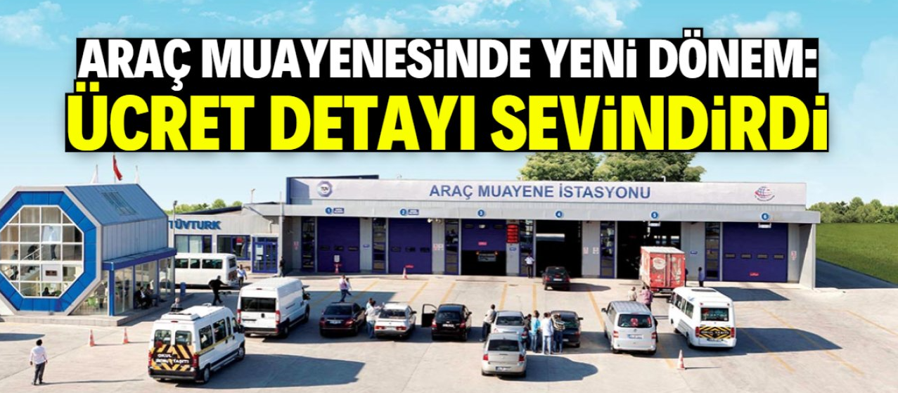 Muayene istasyonlarında yeni dönem! Ödenecek ücret detayı sevindirdi