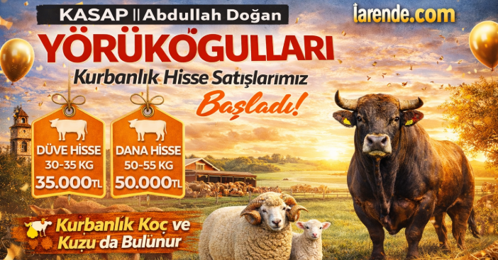 KASAP ABDULLAH DOĞAN YÖRÜKOĞULLARI’NDA KURBANLIK HİSSE SATIŞLARI BAŞLADI