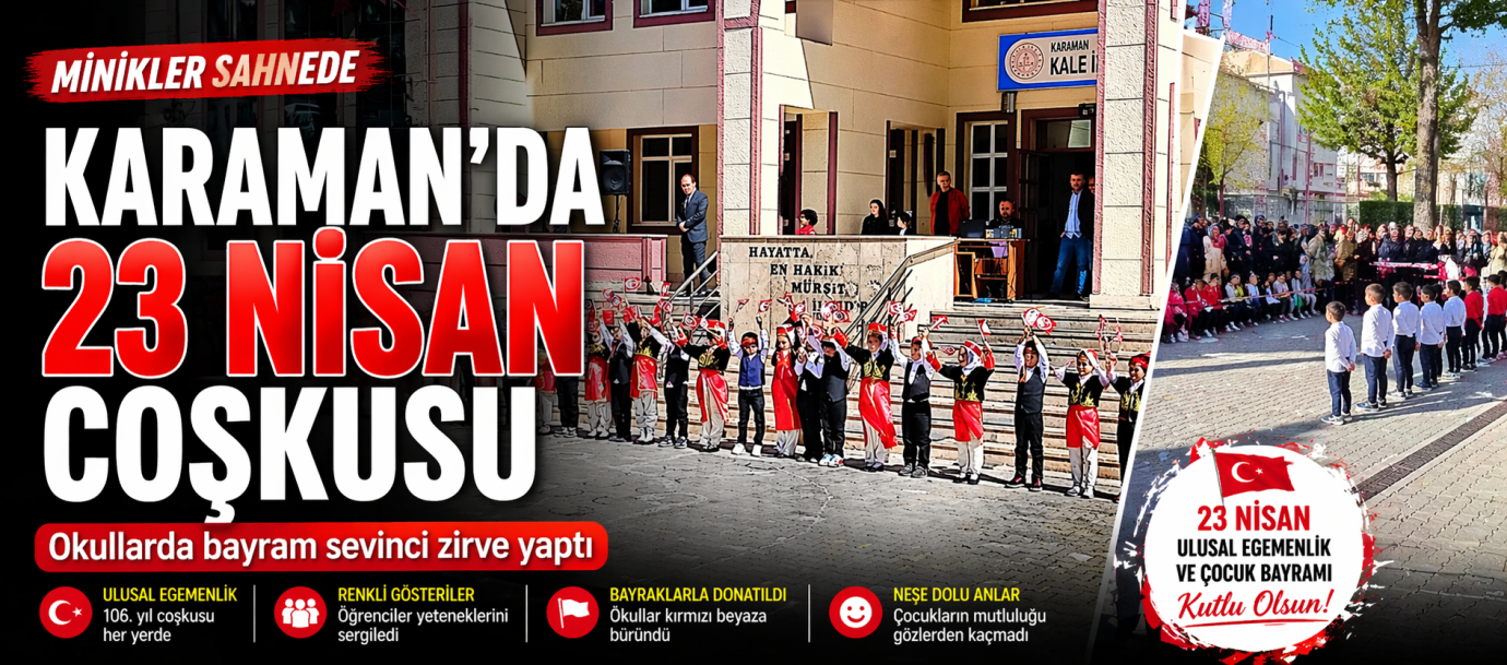 23 Nisan Coşkusu Karaman’da Okulları Sardı