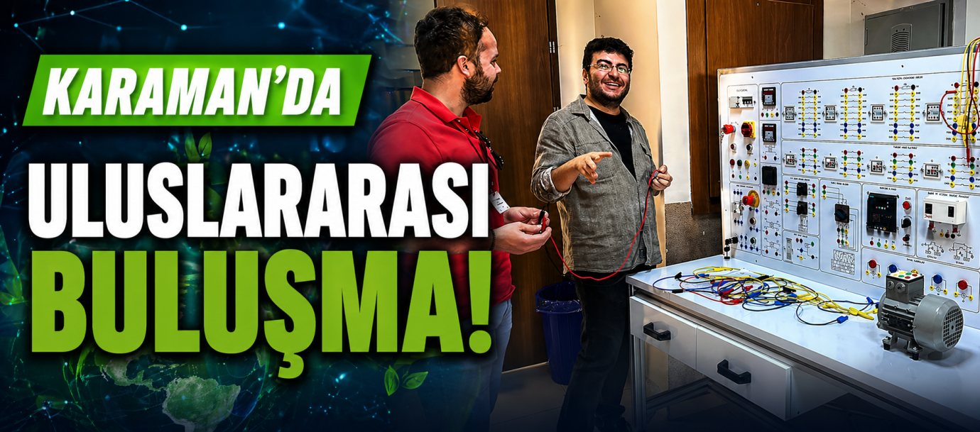 Karaman’da Uluslararası Buluşma: Yapay Zekâ ve Çevre Eğitimi Bir Arada