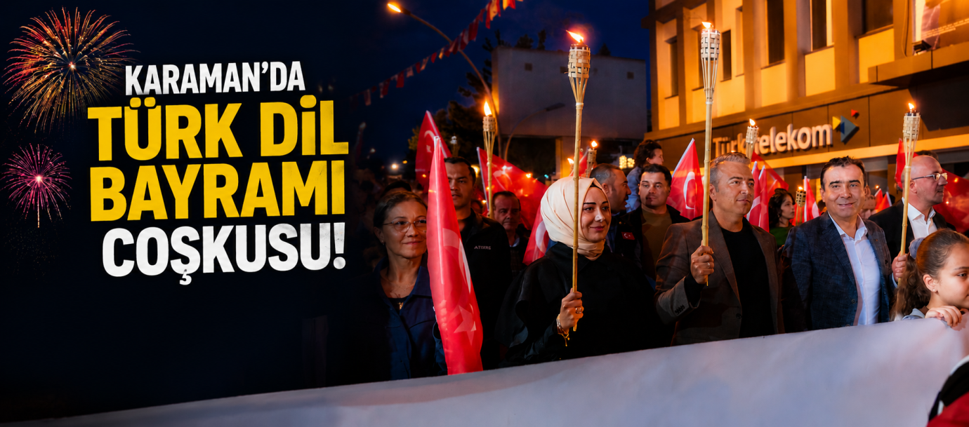 Karaman’da Türk Dil Bayramı coşkusu: Fener alayı düzenlendi