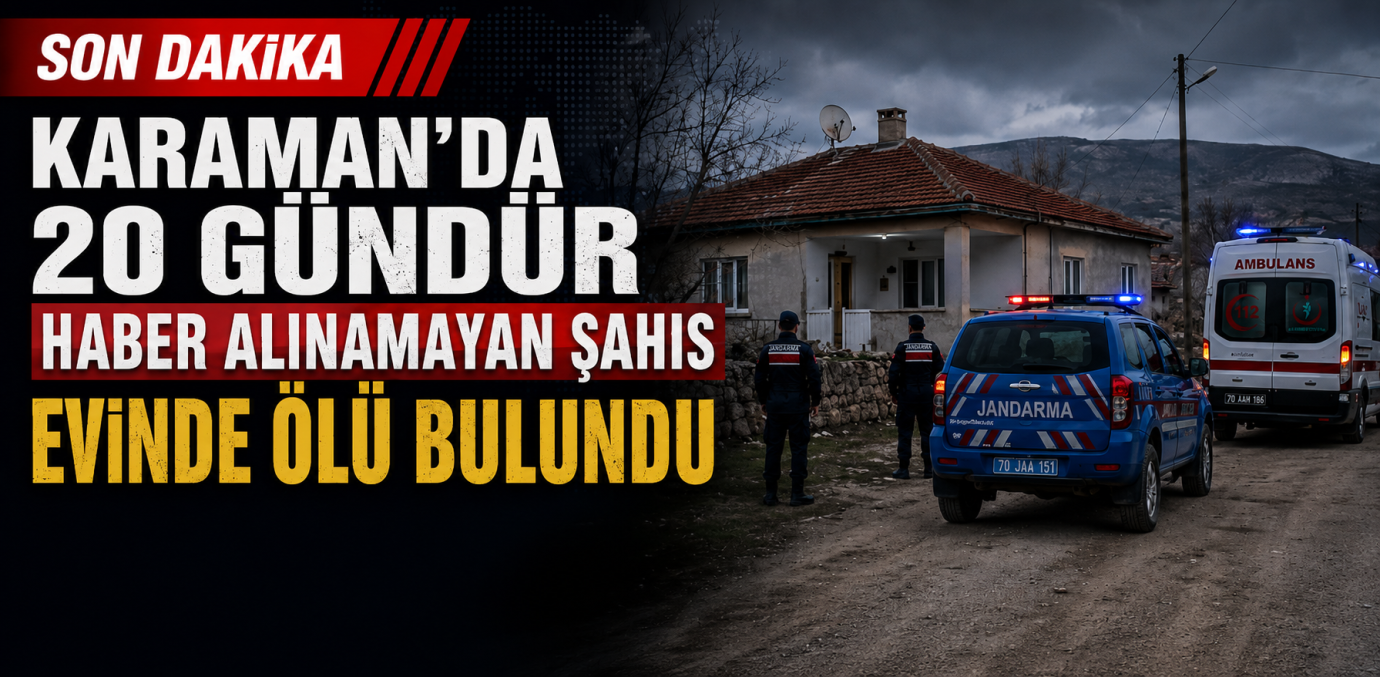 Karaman’da 20 Gündür Haber Alınamayan Şahıs Evinde Ölü Bulundu