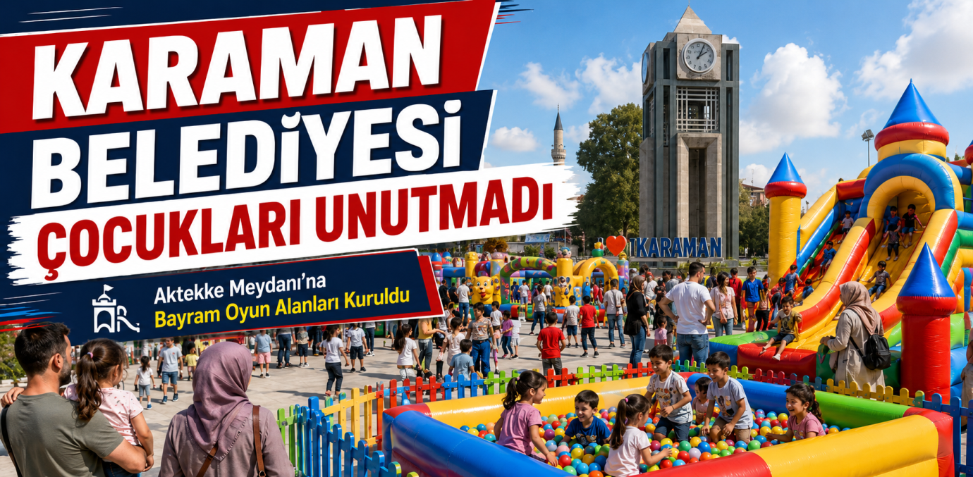 Karaman Belediyesi Bayramda Çocukları Unutmadı