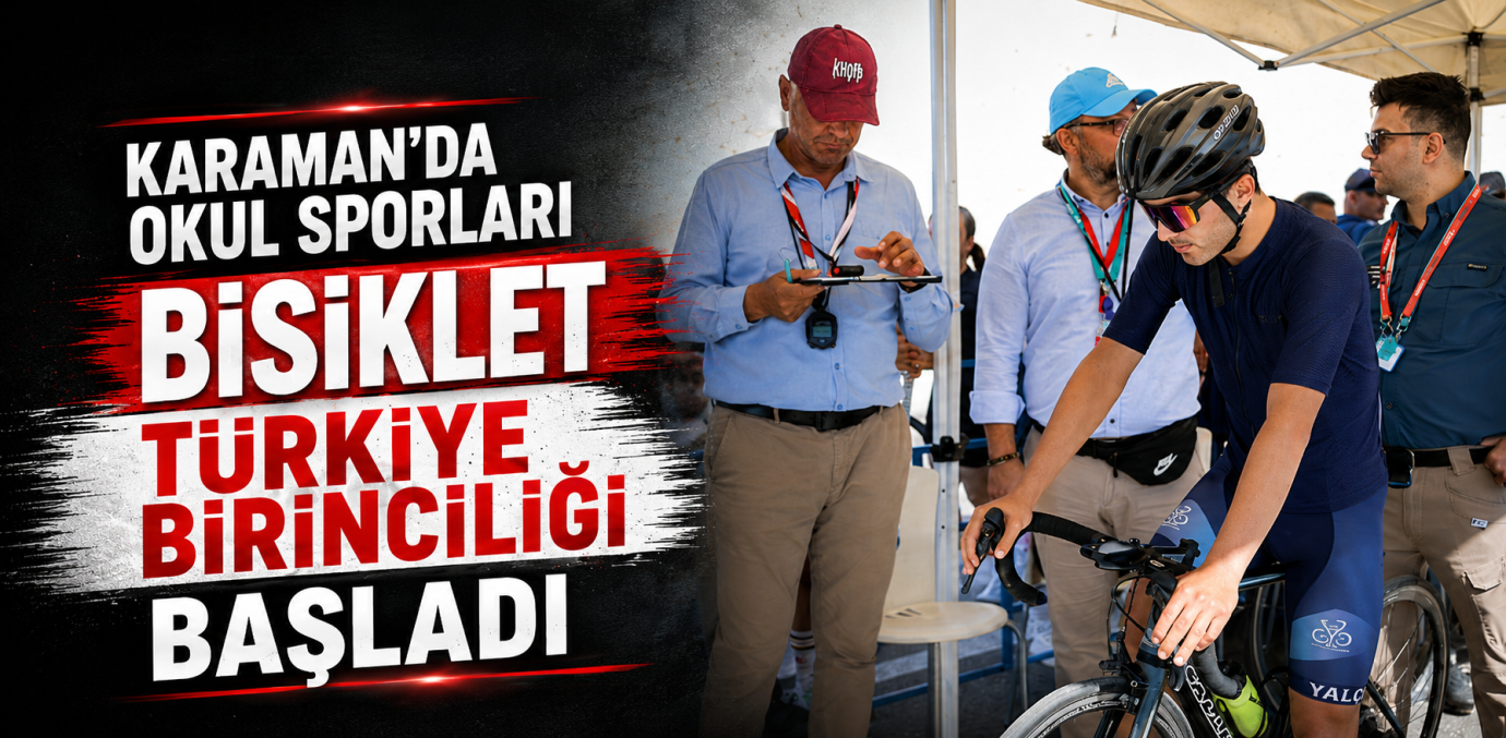 Karaman’da Okul Sporları Bisiklet Türkiye Birinciliği Başladı