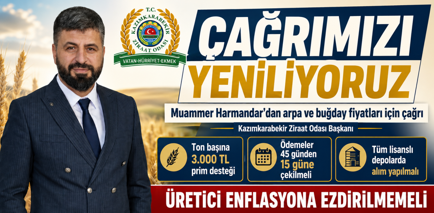 Kazımkarabekir Ziraat Odası Başkanı Harmandar’dan Arpa ve Buğday Fiyatları İçin Yeniden Çağrı