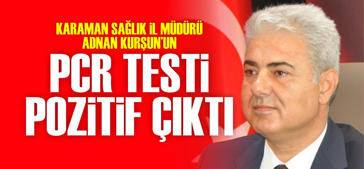 Sağlık İl Müdürü Kurşun'un Kovid-19 testi pozitif çıktı