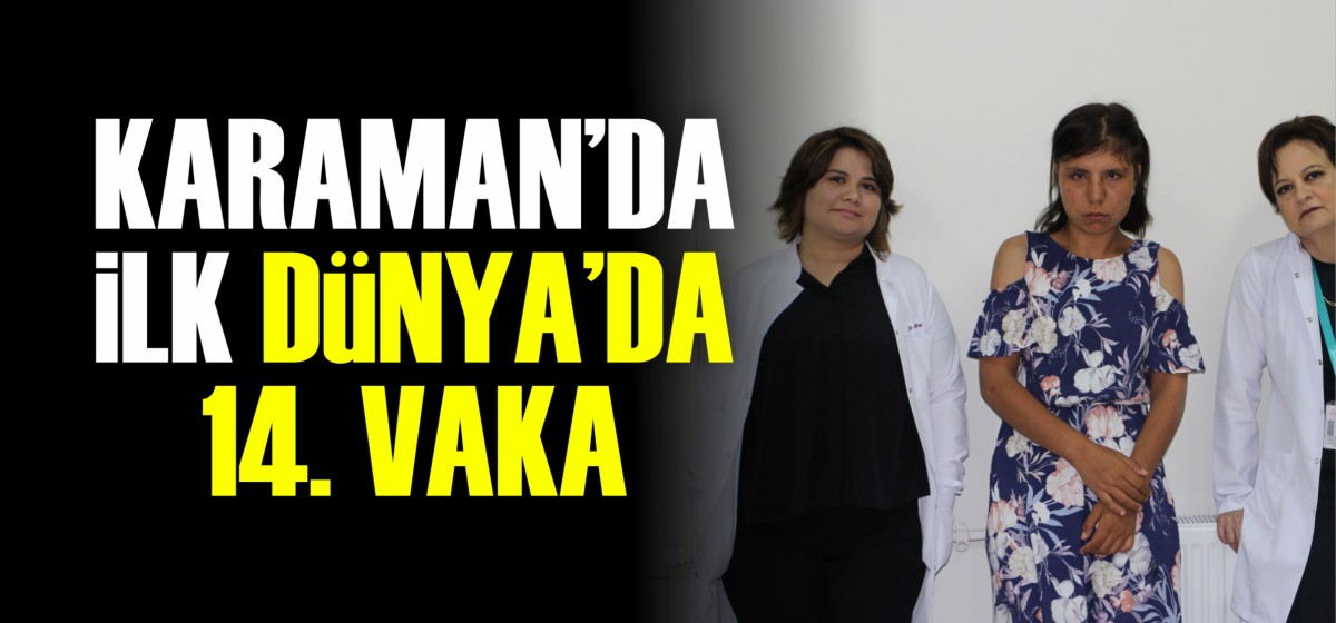 Karamanda ilk Dünya'da 14. rastlanılan Hastalık