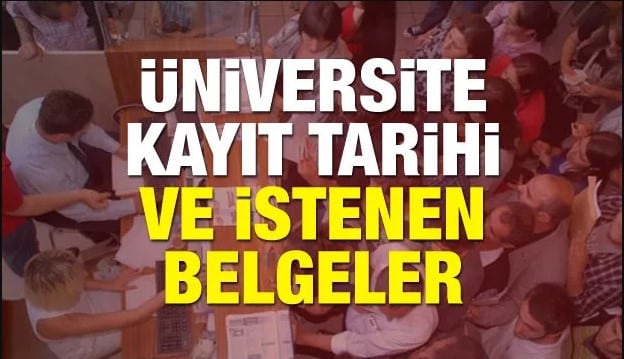 Üniversite kayıtları ne zaman? (2022) Elektronik ve bizzat kayıt için gerekli belgeler...