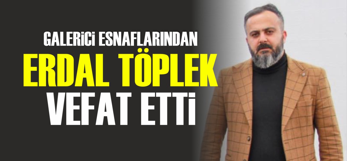 TÖPLEK AİLESİ'NİN ACI GÜNÜ
