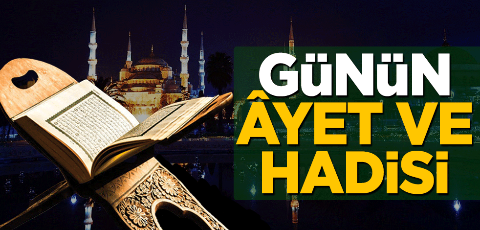 18.08.2022 Günün Âyet ve Hadisi