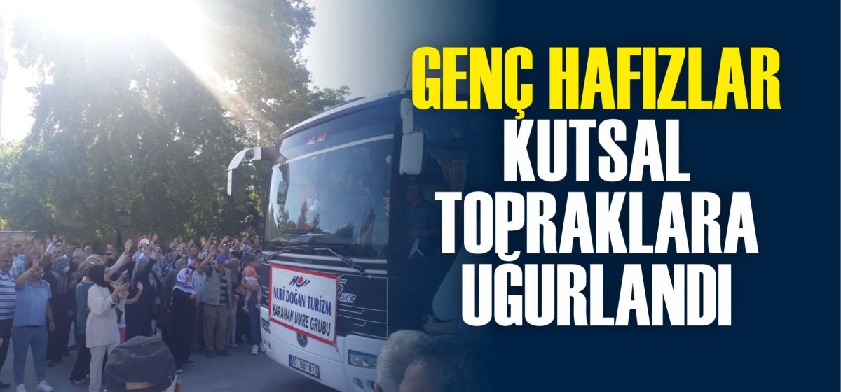 Karaman'da İlk umre kafilesi dualarla uğurlandı