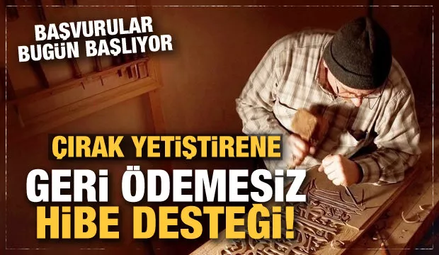 Çırak yetiştirene geri ödemesiz hibe desteği!