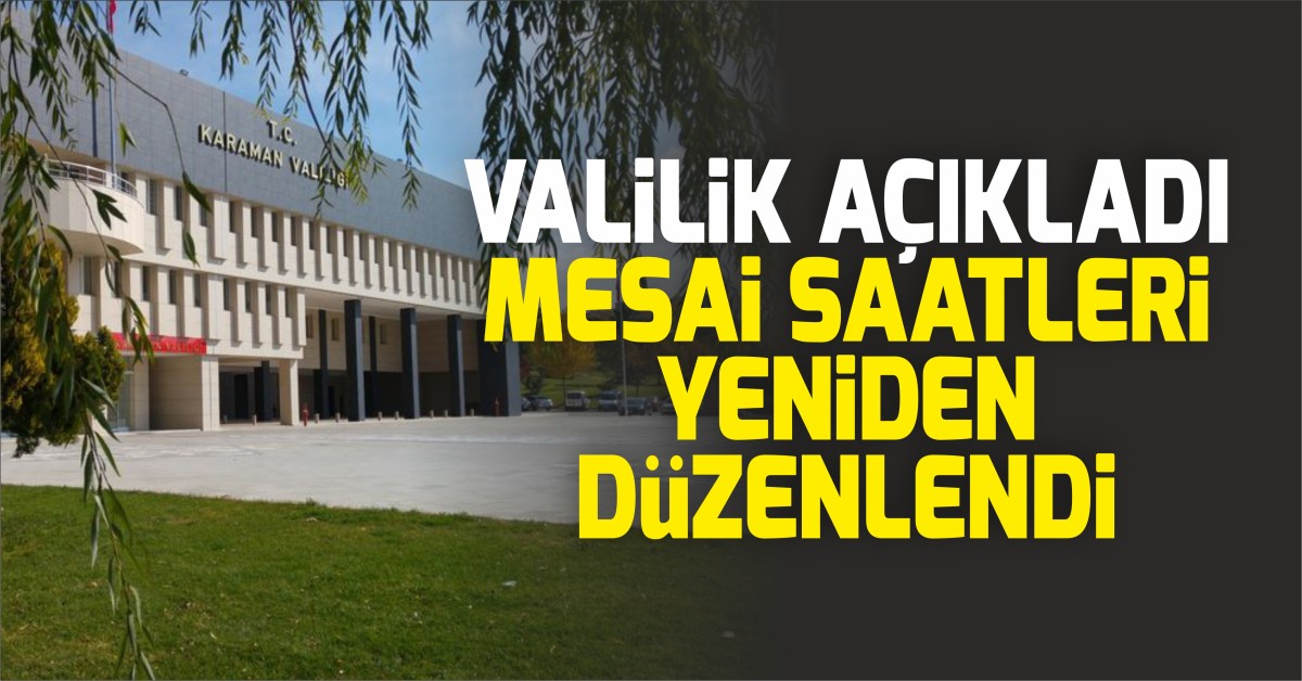 Mesai Saatleri Yeniden Düzenlendi
