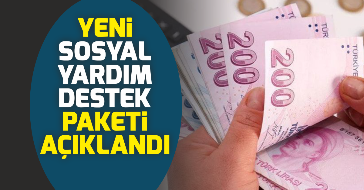 Yeni sosyal destek yardım paketi açıklandı!