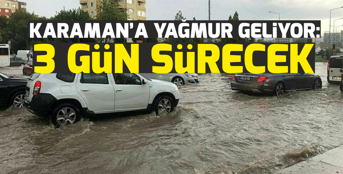 Karaman 3 gün sürecek yağmurlu havanın etkisine giriyor