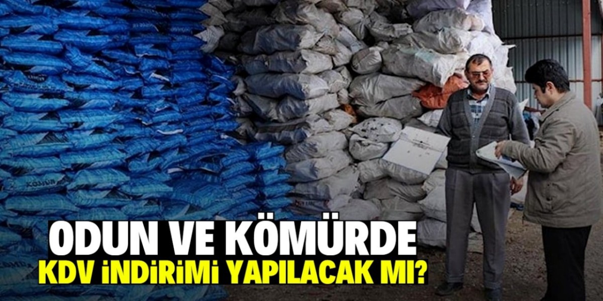 Odun ve kömürde KDV indirimi yapılacak mı?