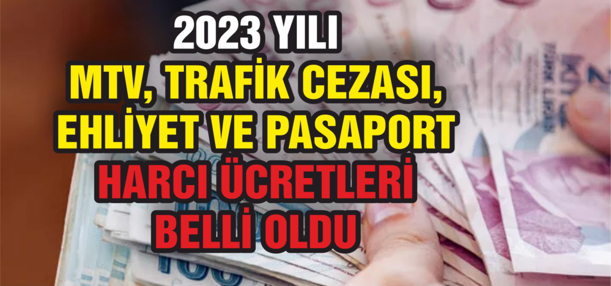 Kurallara uymayana af yok! 2023 yılı ehliyet-pasaport, telefon getirme harçları ile trafik ceza ücretleri belli oldu