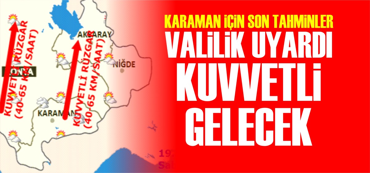 Karaman Valiliği uyardı! 19 Kasım hava durumu tahminleri