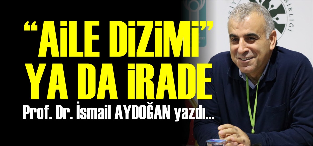 “Aile dizimi” ya da irade