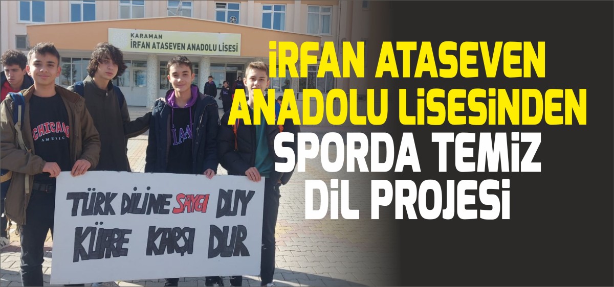 İRFAN ATASEVEN ANADOLU LİSESİNDEN SPORDA TEMİZ DİL PROJESİ