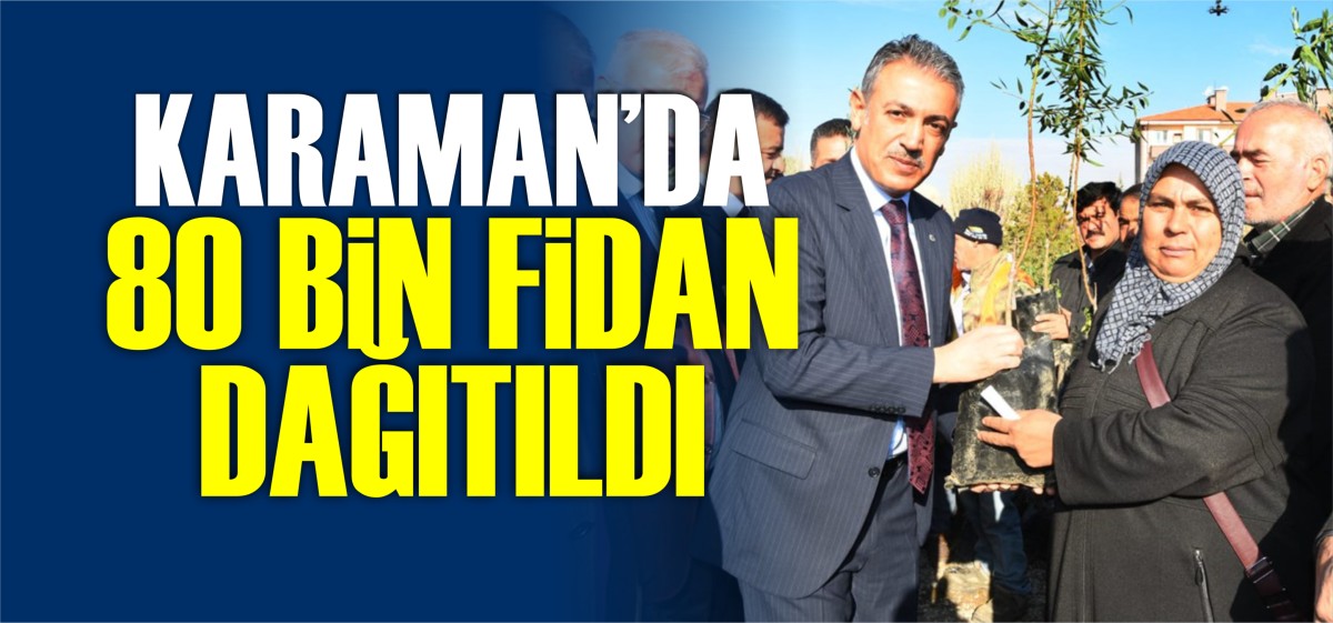 80.000 Fidan Çiftçilerimize Teslim Edildi
